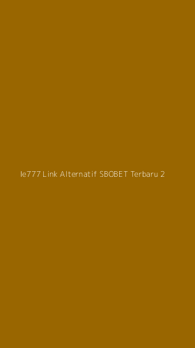 Tampilan Antarmuka Aplikasi Ie777 Link Alternatif Sbobet Terbaru - 2