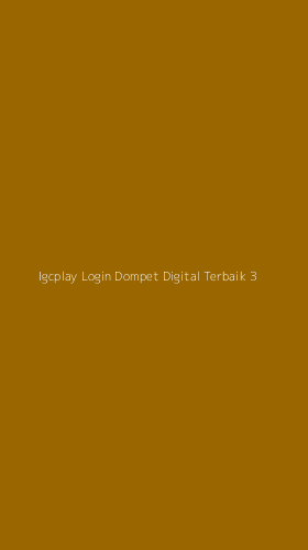 Tampilan Antarmuka Aplikasi Igcplay Login Dompet Digital Terbaik - 3