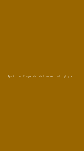 Tampilan Antarmuka Aplikasi Ign88 Situs Dengan Metode Pembayaran Lengkap - 2