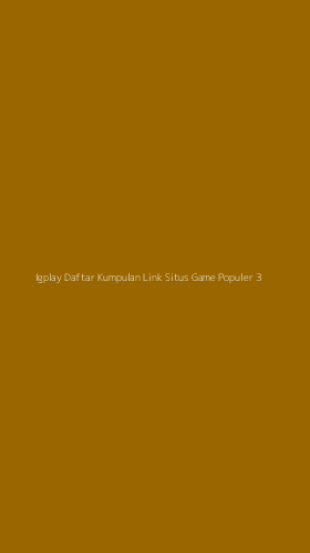 Tampilan Antarmuka Aplikasi Igplay Daftar Kumpulan Link Situs Game Populer - 3