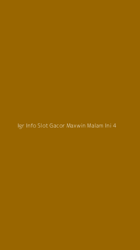 Tampilan Antarmuka Aplikasi Igr Info Slot Gacor Maxwin Malam Ini - 4