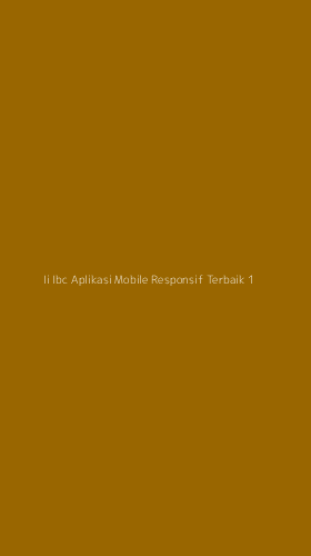 Tampilan Antarmuka Aplikasi Ii Ibc Aplikasi Mobile Responsif Terbaik - 1