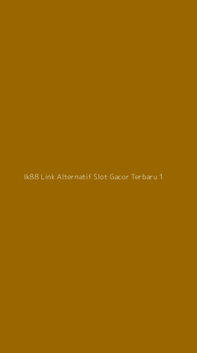 Tampilan Antarmuka Aplikasi Ik88 Link Alternatif Slot Gacor Terbaru - 1