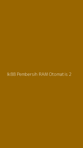 Tampilan Antarmuka Aplikasi Ik88 Pembersih Ram Otomatis - 2