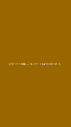 Tampilan Antarmuka Aplikasi Ilumatoto Rtp Vpn Gratis Tanpa Batas - 4