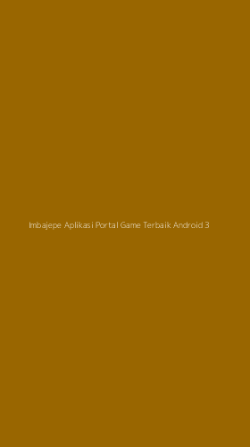Tampilan Antarmuka Aplikasi Imbajepe Aplikasi Portal Game Terbaik Android - 3