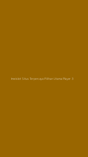 Tampilan Antarmuka Aplikasi Imeislot Situs Terpercaya Pilihan Utama Player - 3