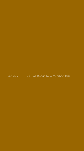 Tampilan Antarmuka Aplikasi Impian777 Situs Slot Bonus New Member 100 - 1