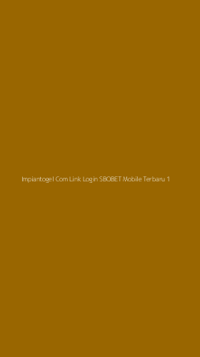 Tampilan Antarmuka Aplikasi Impiantogel Com Link Login Sbobet Mobile Terbaru - 1