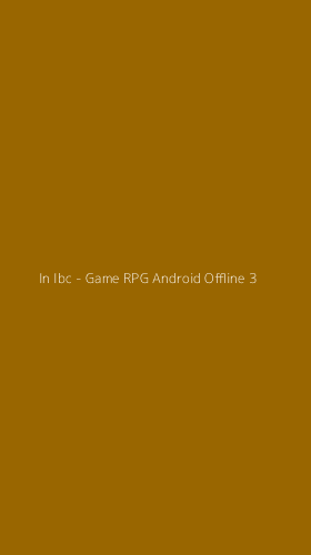 Tampilan Antarmuka Aplikasi In Ibc - Game RPG Android Offline - 3