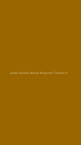Tampilan Antarmuka Aplikasi Ina4d Aplikasi Mobile Responsif Terbaik - 4