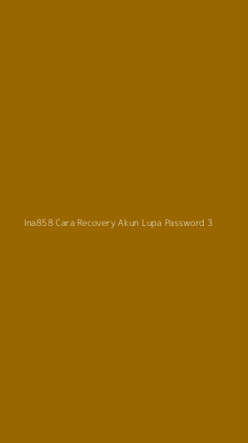 Tampilan Antarmuka Aplikasi Ina858 Cara Recovery Akun Lupa Password - 3