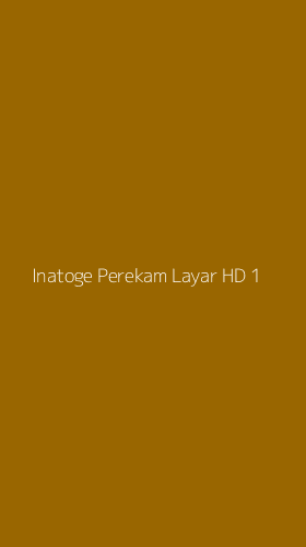 Tampilan Antarmuka Aplikasi Inatoge Perekam Layar Hd - 1