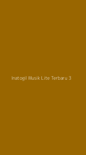 Tampilan Antarmuka Aplikasi Inatogil Musik Lite Terbaru - 3