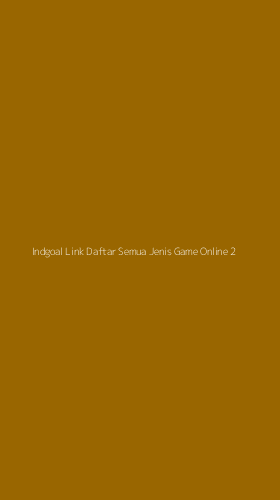 Tampilan Antarmuka Aplikasi Indgoal Link Daftar Semua Jenis Game Online - 2