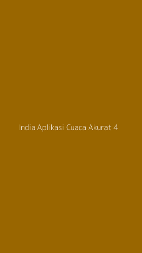 Tampilan Antarmuka Aplikasi India Aplikasi Cuaca Akurat - 4
