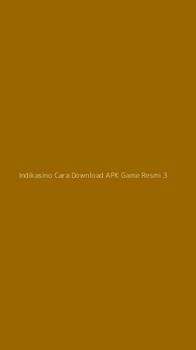 Tampilan Antarmuka Aplikasi Indikasino Cara Download Apk Game Resmi - 3