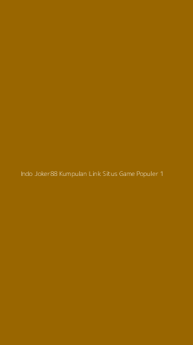 Tampilan Antarmuka Aplikasi Indo Joker88 Kumpulan Link Situs Game Populer - 1