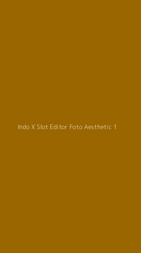 Tampilan Antarmuka Aplikasi Indo X Slot Editor Foto Aesthetic - 1