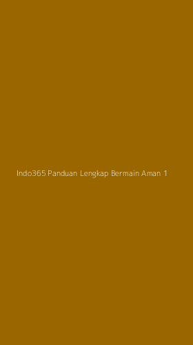 Tampilan Antarmuka Aplikasi Indo365 Panduan Lengkap Bermain Aman - 1