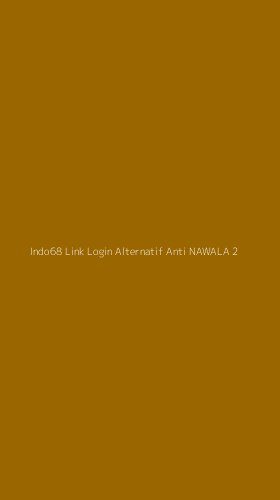 Tampilan Antarmuka Aplikasi Indo68 Link Login Alternatif Anti Nawala - 2