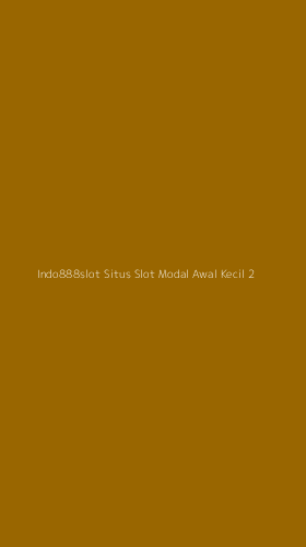 Tampilan Antarmuka Aplikasi Indo888slot Situs Slot Modal Awal Kecil - 2