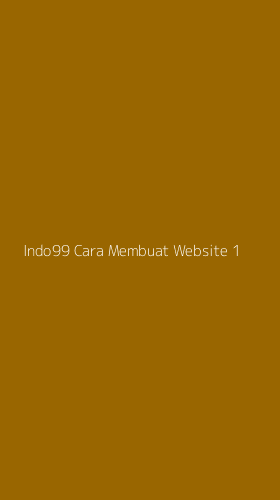 Tampilan Antarmuka Aplikasi Indo99 Cara Membuat Website - 1