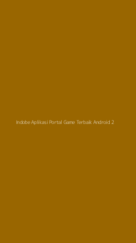Tampilan Antarmuka Aplikasi Indobe Aplikasi Portal Game Terbaik Android - 2