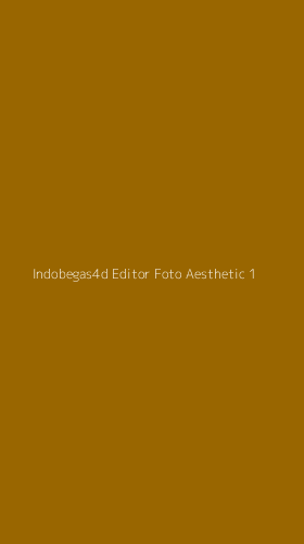 Tampilan Antarmuka Aplikasi Indobegas4d Editor Foto Aesthetic - 1