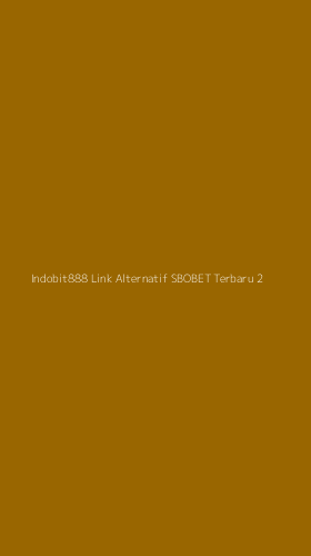 Tampilan Antarmuka Aplikasi Indobit888 Link Alternatif Sbobet Terbaru - 2