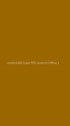 Tampilan Antarmuka Aplikasi Indobola88 Game Rpg Android Offline - 2