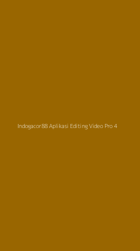 Tampilan Antarmuka Aplikasi Indogacor88 Aplikasi Editing Video Pro - 4