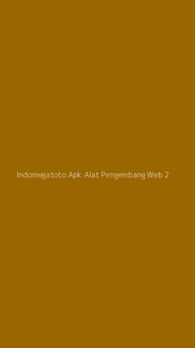 Tampilan Antarmuka Aplikasi Indomegatoto Apk Alat Pengembang Web - 2