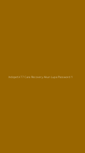 Tampilan Antarmuka Aplikasi Indopetir77 Cara Recovery Akun Lupa Password - 1