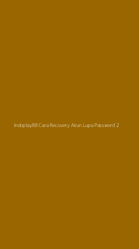 Tampilan Antarmuka Aplikasi Indoplay88 Cara Recovery Akun Lupa Password - 2