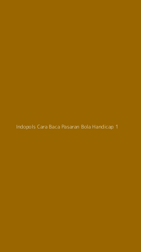 Tampilan Antarmuka Aplikasi Indopols Cara Baca Pasaran Bola Handicap - 1