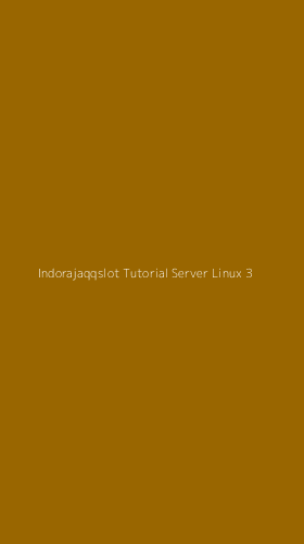 Tampilan Antarmuka Aplikasi Indorajaqqslot Tutorial Server Linux - 3