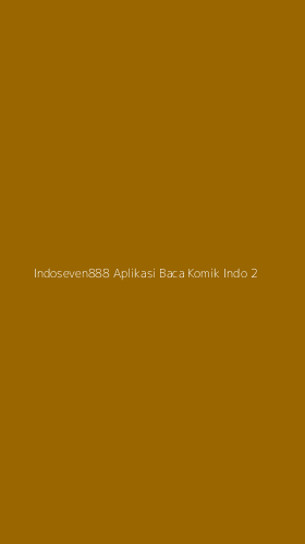 Tampilan Antarmuka Aplikasi Indoseven888 Aplikasi Baca Komik Indo - 2