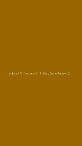 Tampilan Antarmuka Aplikasi Indoslot77 Kumpulan Link Situs Game Populer - 2