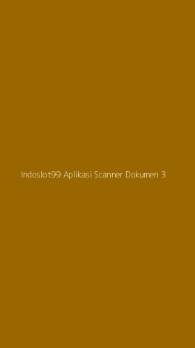 Tampilan Antarmuka Aplikasi Indoslot99 Aplikasi Scanner Dokumen - 3