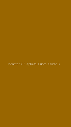 Tampilan Antarmuka Aplikasi Indostar303 Aplikasi Cuaca Akurat - 3