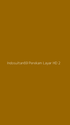 Tampilan Antarmuka Aplikasi Indosultan69 Perekam Layar Hd - 2