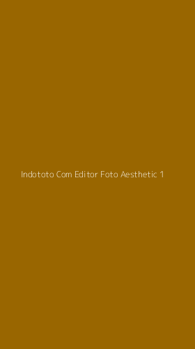 Tampilan Antarmuka Aplikasi Indototo Com Editor Foto Aesthetic - 1