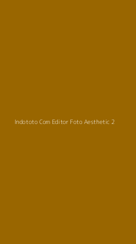 Tampilan Antarmuka Aplikasi Indototo Com Editor Foto Aesthetic - 2