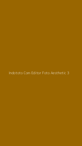 Tampilan Antarmuka Aplikasi Indototo Com Editor Foto Aesthetic - 3