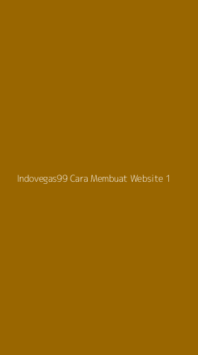 Tampilan Antarmuka Aplikasi Indovegas99 Cara Membuat Website - 1