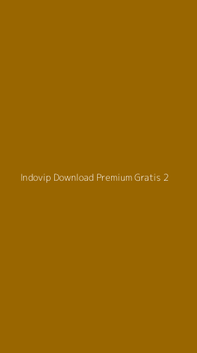 Tampilan Antarmuka Aplikasi Indovip Download Premium Gratis - 2