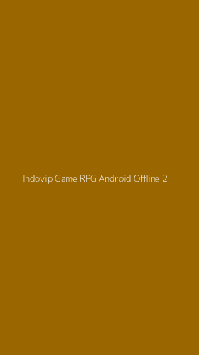 Tampilan Antarmuka Aplikasi Indovip Game Rpg Android Offline - 2
