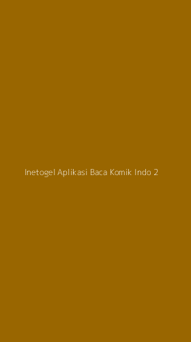 Tampilan Antarmuka Aplikasi Inetogel Aplikasi Baca Komik Indo - 2