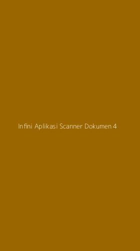 Tampilan Antarmuka Aplikasi Infini Aplikasi Scanner Dokumen - 4